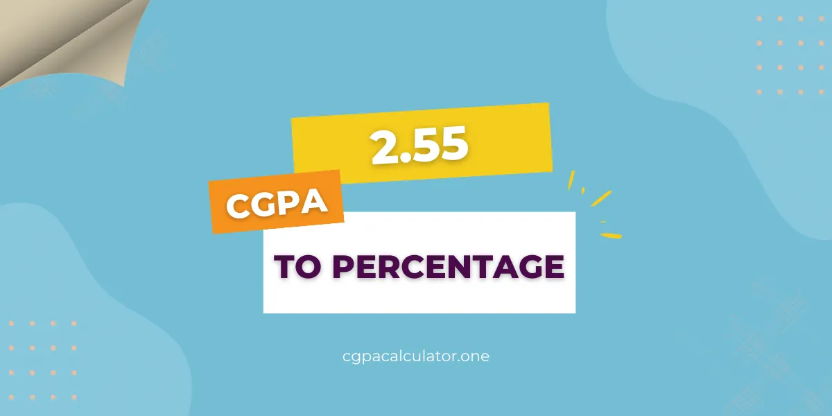 2.55 CGPA to Percentage